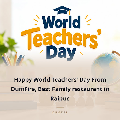 Happy World Teachers’ Day From DumFire, Best Family restaurant in Raipur. post image