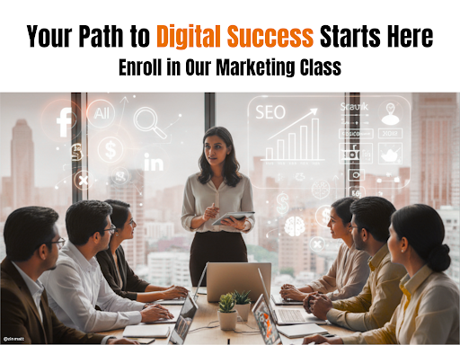 Your Path to Digital Success Starts Here: Enroll in Our Marketing Class