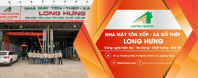 Long Hưng | Nhà Máy Tôn Xốp – Xà Gồ Thép, Quảng Ngãi