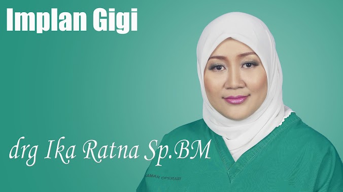 Dokter Spesialis Implan Gigi. drg Ika Ratna Sp.BM, Author: Dokter Spesialis Implan Gigi. drg Ika Ratna Sp.BM