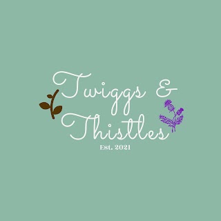 Twiggs and Thistles