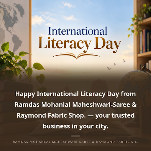 Happy International Literacy Day from Ramdas Mohanlal Maheshwari-Saree & Raymond Fabric Shop. — y… post image