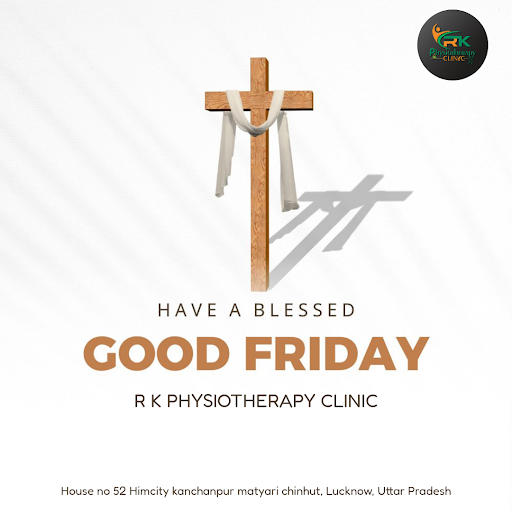 Celebrate this 'Blessed Good Friday' with enhanced health and wellness at R K Physiotherapy Clini… post image