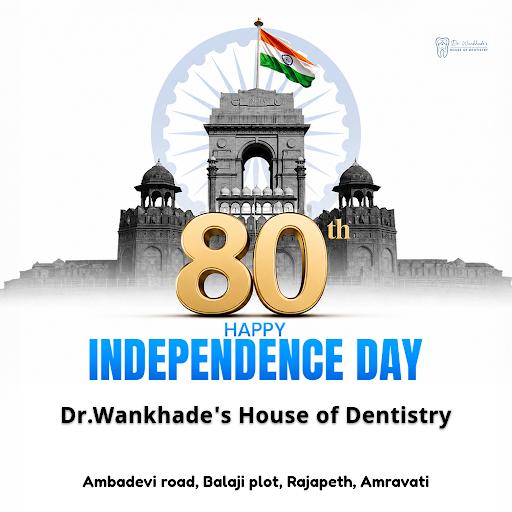 Celebrate independence with healthy smiles! Visit Dr. Wankhade's House of Dentistry for expert pe… post image