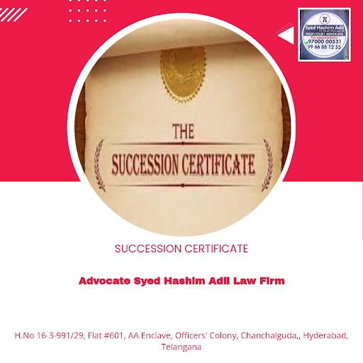 "Get your Succession Certificate in Hyderabad with Advocate Syed Hashim Adil Law Firm, the most l…