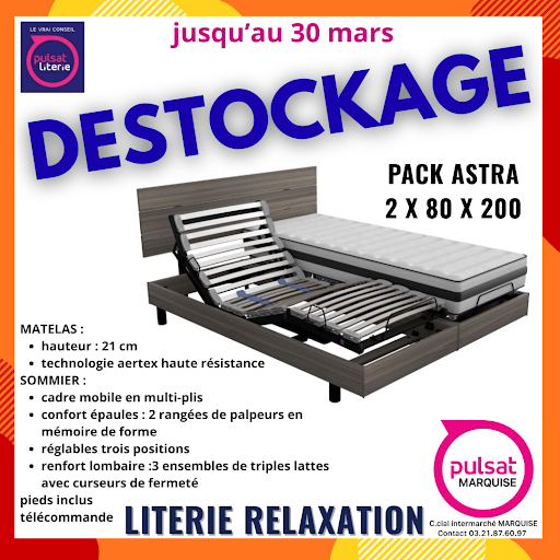 destockage literie d'exposition chez pulsat marquise!

Envie de mieux dormir?  profitez de réductions excliusives sur la literie de relaxation

Premier arrivé! premier servi !

dans C.Cial intermarché MARQUISE