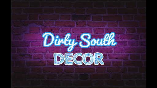 Dirty South Decor