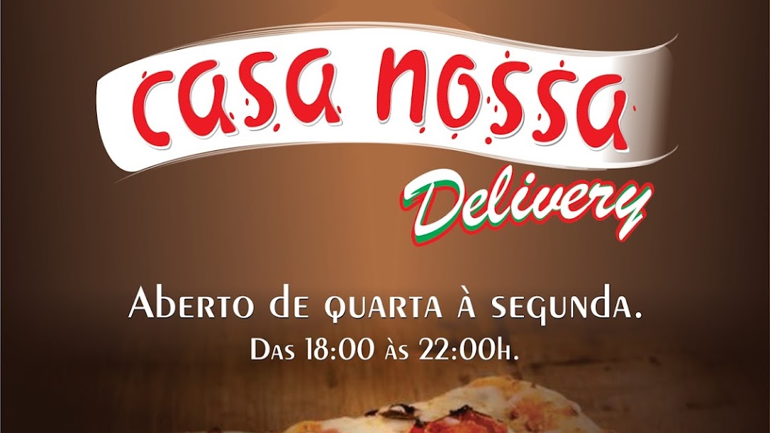 Casa Nossa Pizzaria - Pizzaria