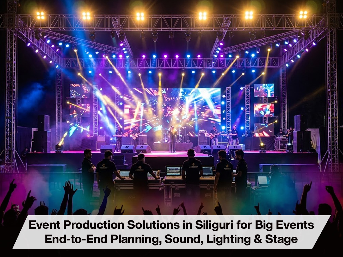 Event Production Solutions in Siliguri for Big Events – End-to-End Pl…