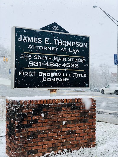 James E. Thompson, Attorney at Law and First Crossville Title Company