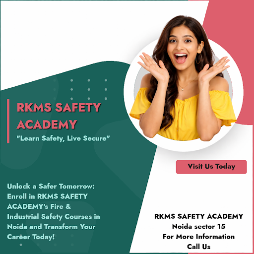 Unlock a Safer Tomorrow: Enroll in RKMS SAFETY ACADEMY's Fire & Industrial Safety Courses in Noid… post image