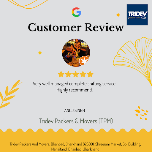 ANUJ's outstanding experience with Tridev Packers & Movers (TPM) in Dhanbad! He loved the seamles…