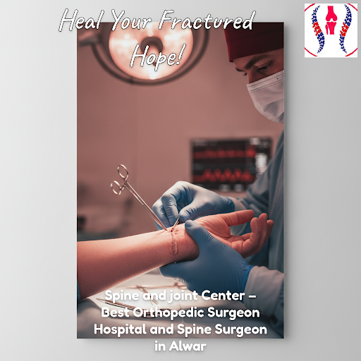 Heal Your Fractured Hope! Meet our expert orthopedic surgeon in Alwar, who specializes in joint r… post image