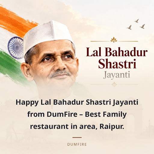 Happy Lal Bahadur Shastri Jayanti from DumFire – Best Family restaurant in area, Raipur. post image
