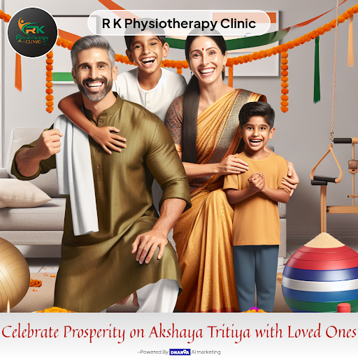 Celebrate Akshaya Tritiya with Family & Friends by giving the gift of health. At R K Physiotherap… post image