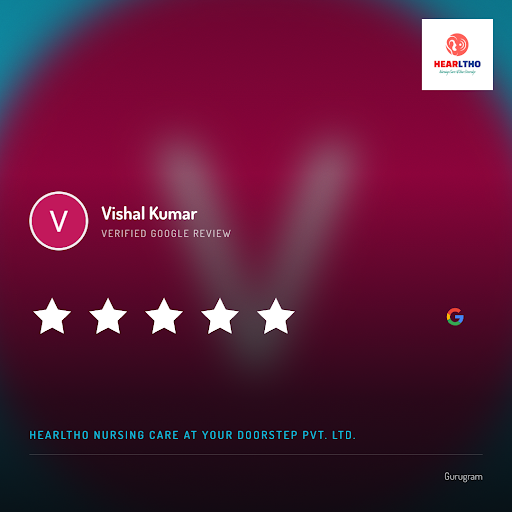 Vishal Kumar's exceptional experience with Hearltho Nursing Care at Your Doorstep Pvt. Ltd. in Gu… post image
