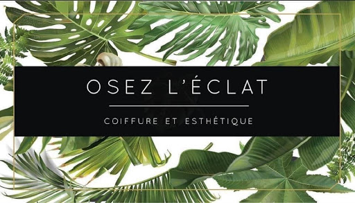 Osez l'éclat Coiffure & Esthétique
