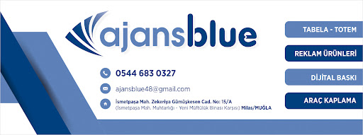 Ajans Blue ( Tabela - Totem - Reklam Ürünleri - Dijital Baskı - Araç Kaplama ) MİLAS / BODRUM / MUĞLA