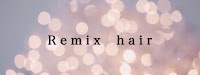 リミックスヘアー