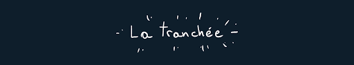 La Tranchée - Visual