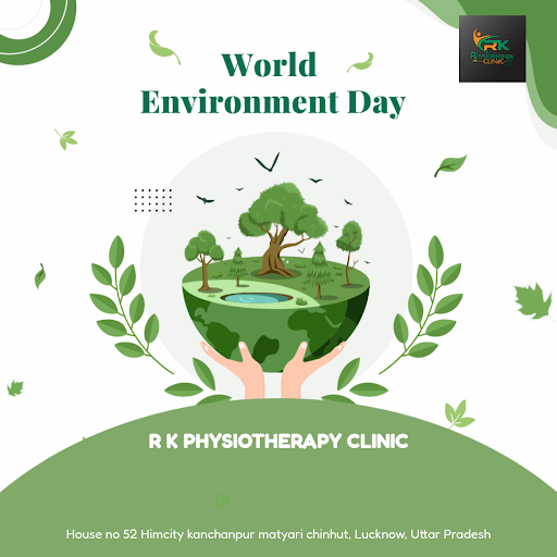 Celebrate Happy World Environment Day with R K Physiotherapy Clinic in Lucknow! Enhance your mobi… post image