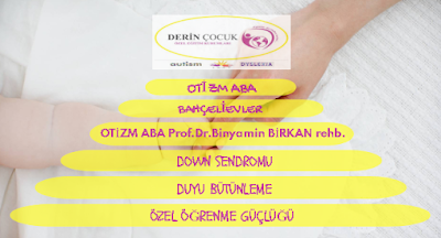 DERİN ÇOCUK OTİZM - DİSLEKSİ - FİZİK TEDAVİ - DİKKAT EKSİKLİĞİ - ÇOCUK PSIKOLOJISI - OTİSTİK Rehabilitasyon-Özel Eğitim okulu