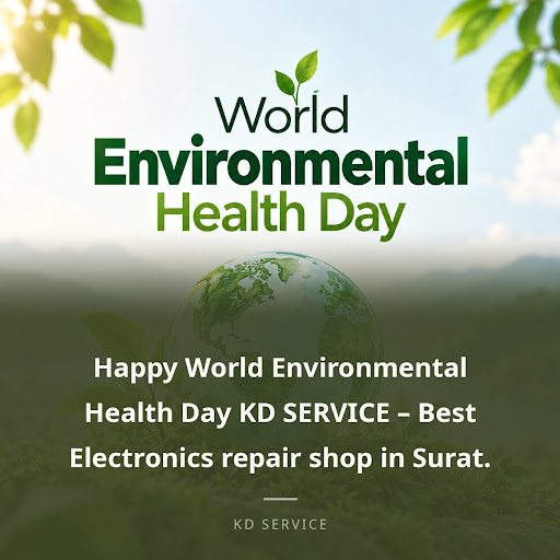 Happy World Environmental Health Day KD SERVICE – Best Electronics repair shop in Surat. post image