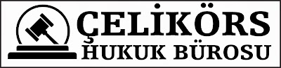 ÇELİKÖRS HUKUK BÜROSU - AV.MEHMET ÇELİKÖRS & AV.YUNUS EMRE ÇELİKÖRS