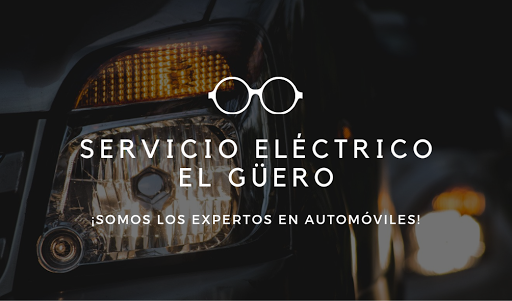 Servicio electrico automotriz el güero