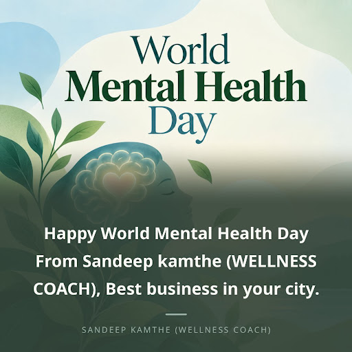 Happy World Mental Health Day From Sandeep kamthe (WELLNESS COACH), Best business in your city. post image