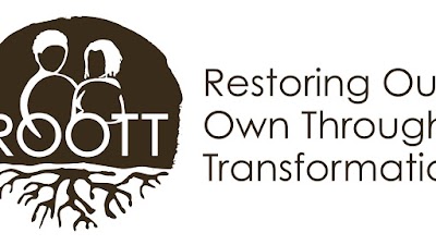 Restoring Our Own Through Transformation (ROOTT)