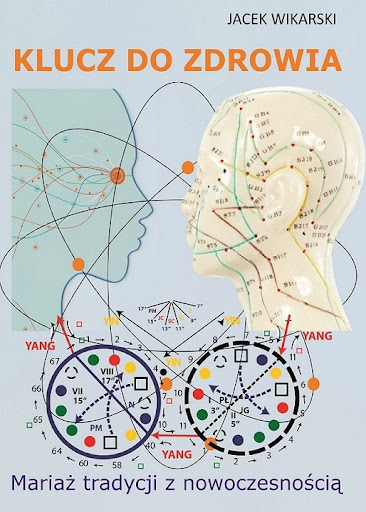 Doktor Akupunktury (Doctor of Acupuncture) - Wikarski Jacek - Mariaż tradycji z nowoczesnością