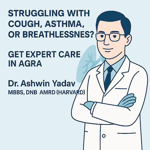 Struggling with Cough, Asthma, or Breathlessness? Get Expert Care in Agra!