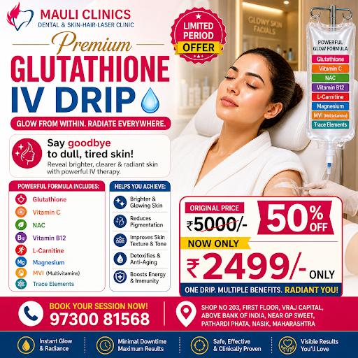 IV Glutathione Drip treatment offer in Nashik.   Mauli skin-Hair-Laser and Advance Dental clinic…
