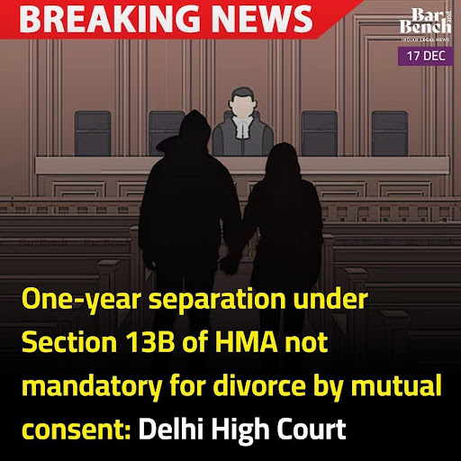 One-year separation under Section 13B of HMA not mandatory for divorce by mutual consent: Delhi H… post image