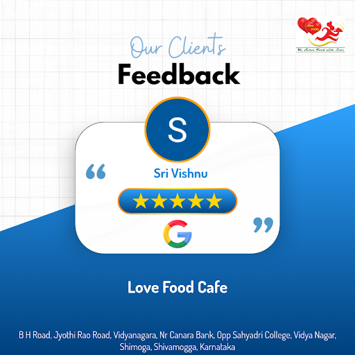 Sri Vishnu from Shivamogga raves about the exceptional service at Love Food Cafe, a premier Conti… post image