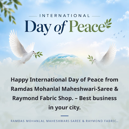 Happy International Day of Peace from Ramdas Mohanlal Maheshwari-Saree & Raymond Fabric Shop. – B… post image