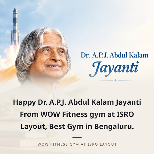 Happy Dr. A.P.J. Abdul Kalam Jayanti From WOW Fitness gym at ISRO Layout, Best Gym in Bengaluru. post image