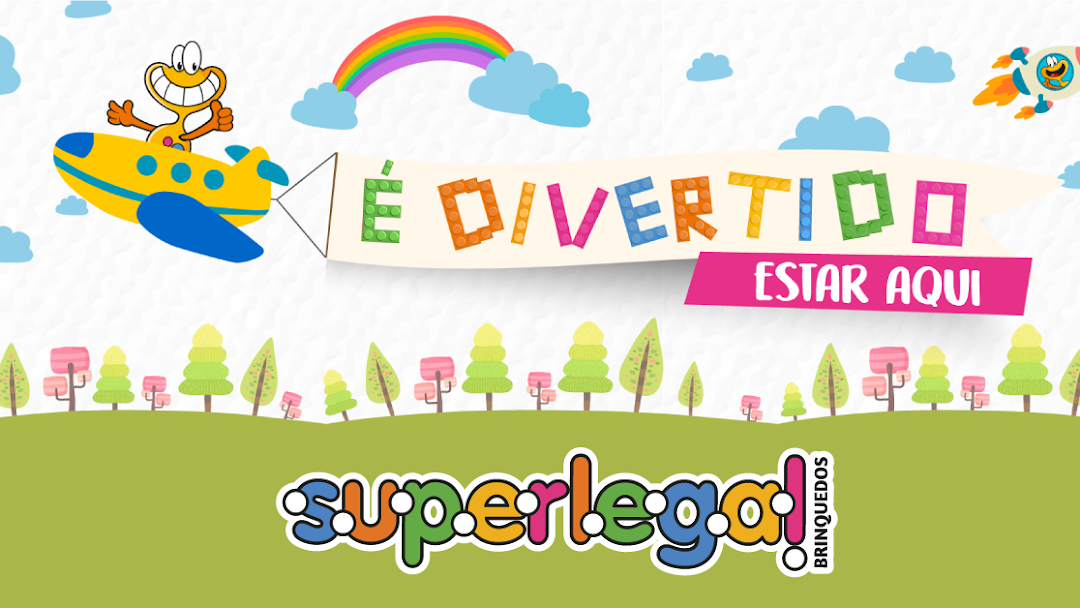 Superlegal Brinquedos - É divertido estar aqui!