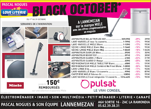 🎀🖤 DES PRIX "BLACK OCTOBER"CHEZ PULSAT A LANNEMEZAN ! 🖤🎀  

 Ce mois-ci, chez Pulsat & Love Literie Lannemezan, nous cassons les codes ! 🔥D'un côté, la force et l'impact du BLACK OCTOBER  avec des prix fracassés et des offres choc sur tous les produits de la marque MIELE 💥📉.


🎁 JUSQU'À 150 € REMBOURSÉS sur une sélection d'équipements Miele !

💥 Des réductions  "Black October" chez Pulsat à Lannemezan
🧹 Aspirateur Balai Triflex HX1 👉 399 € au lieu de 559,99 € (-29 %) 🚀
❄️ Réfrigérateur Combiné No Frost 👉 900 € au lieu de 1 283 € (-30 %) 🧊💥
☕ Cafetière Miele Silence Or 👉 990 € au lieu de 1 289 € (-23 %) ☕✨
👕 Lave-Linge 8 kg 👉 920 € au lieu de 1 114 € (-17 %) 🧺💨
🍽️ Lave-Vaisselle Inox 14 couverts 👉 990 € au lieu de 1 199 € (-17 %) 🍽️⚡   Venez célébrer ce mois d'octobre pas comme les autres avec Pascal et toute son équipe ! 😊🤝  
📍 Pulsat Lannemezan – ZAC La Ramondia (A64 Sortie 16)
📞 05.62.39.38.31

Des prix chocs  en octobre pour préparer un bel hiver au chaud... ! 🎀🖤✨
✨#OctobreRose 🌸 #BlackOctober 🖤 #PulsatLannemezan 🏬 #Miele ⚡ #BonsPlans 💥 #Innovation 🚀 #Lannemezan 📍 #Solidarite 💕