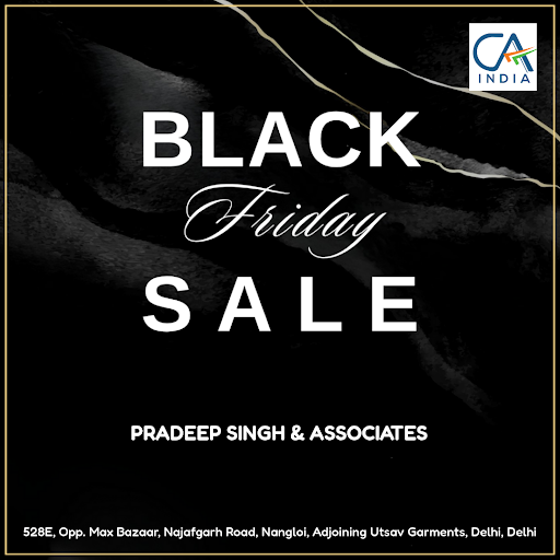This Black Friday, get expert financial guidance from Pradeep Singh & Associates, Delhi's leading…