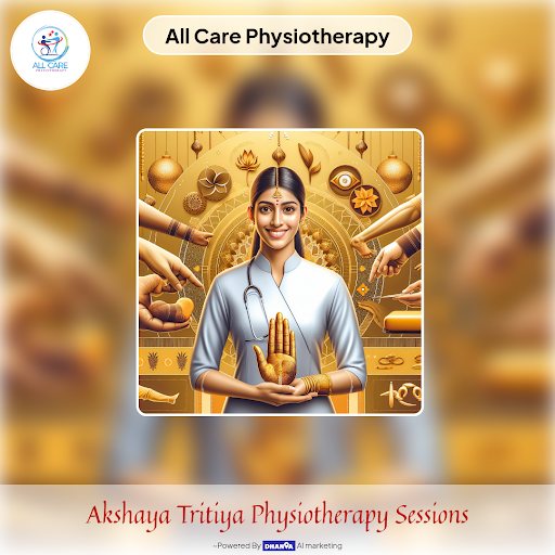 Celebrate Akshaya Tritiya with renewed health at All Care Physiotherapy, the best Physiotherapy C…