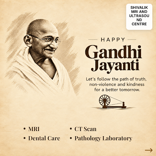 Celebrating Gandhi Jayanti with gratitude and respect. Trust Shivalik MRI and Ultrasound Centre f…
