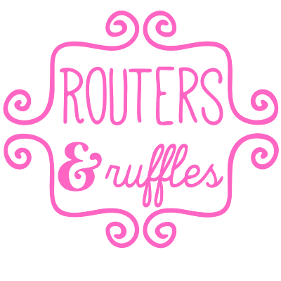 Routers & Ruffles