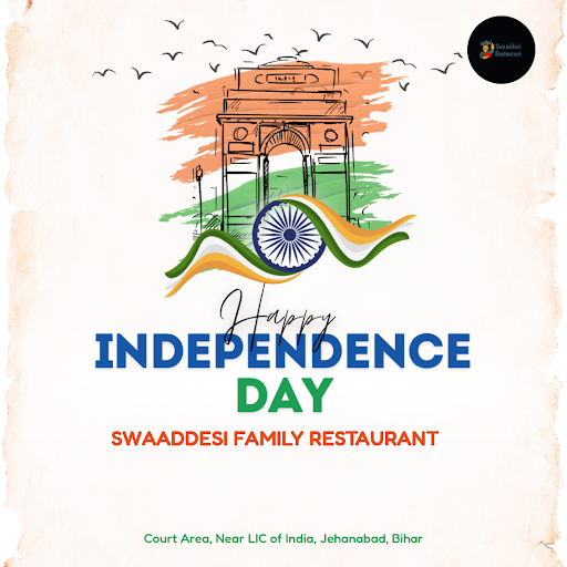 Wishing you a flavorful celebration of Independence Day at Swaaddesi Family Restaurant, Jehanabad…