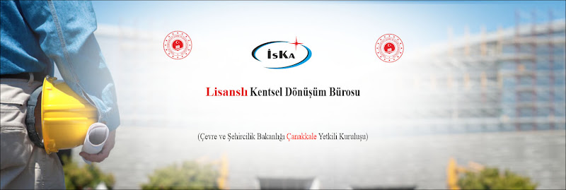 İSKA Lisanslı Kentsel Dönüşüm Bürosu ÇANAKKALE