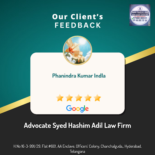 Phanindra's experience with Advocate Syed Hashim Adil Law Firm in Hyderabad was exceptional! They…