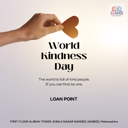 As we celebrate Happy World Kindness Day, Loan Point in Nanded reminds you that kindness is conta… post image