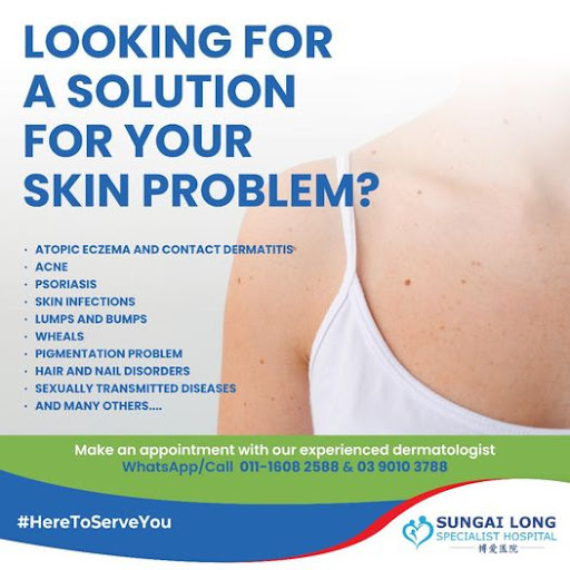 Skin Clinic 皮肤科门诊 Klinik Kulit at Sungai Long Specialist Hospital