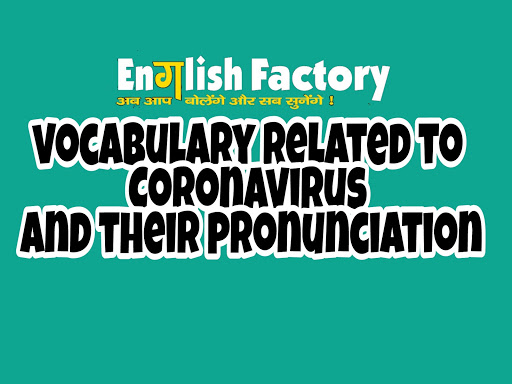 #vocabulary_related_to_Coron_virus & Their  pronunciation